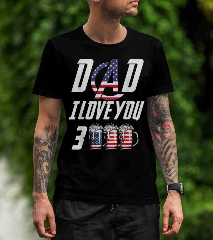 Dad I Love You 3000 American Flag Beer Mugs T-Shirt
