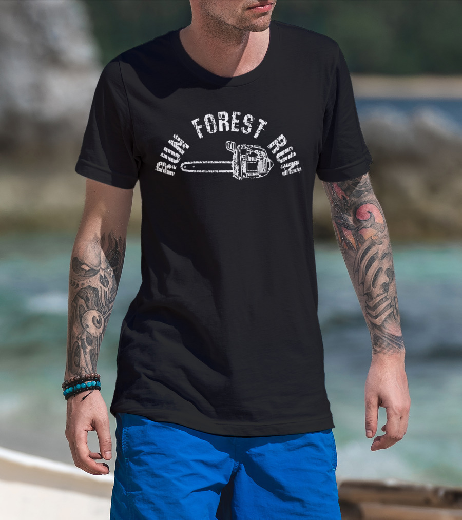 RUN FOREST RUN LumberJack Chainsaw Chop Wood T-Shirt