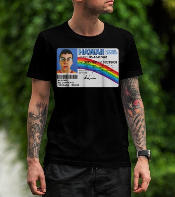 HAWAII Driver License McLovin 01-47-87441 DOB 06/03/1981 EXP 06/03/2008 T-Shirt