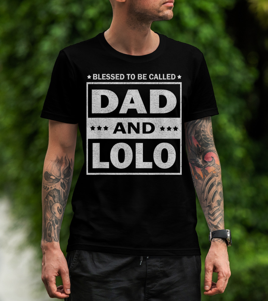 Blessed To Be Called Dad And Lolo T-Shirt