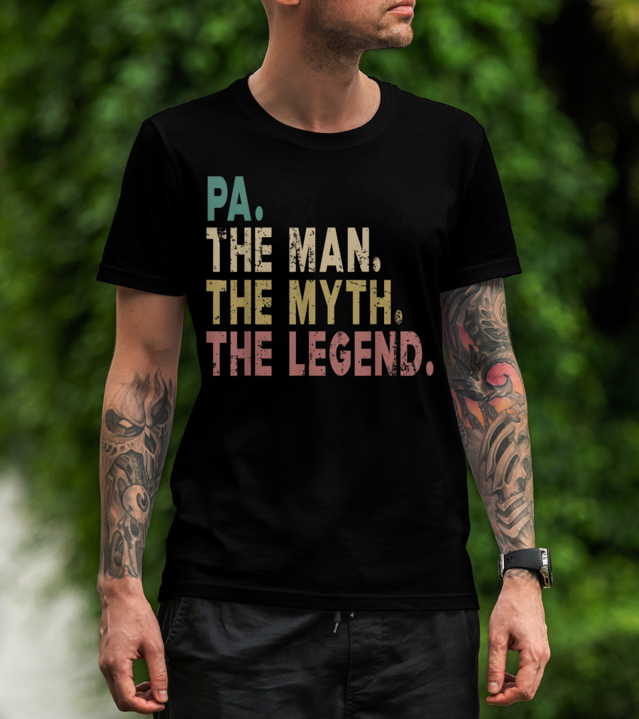 PA The Man The Myth The Legend T-Shirt