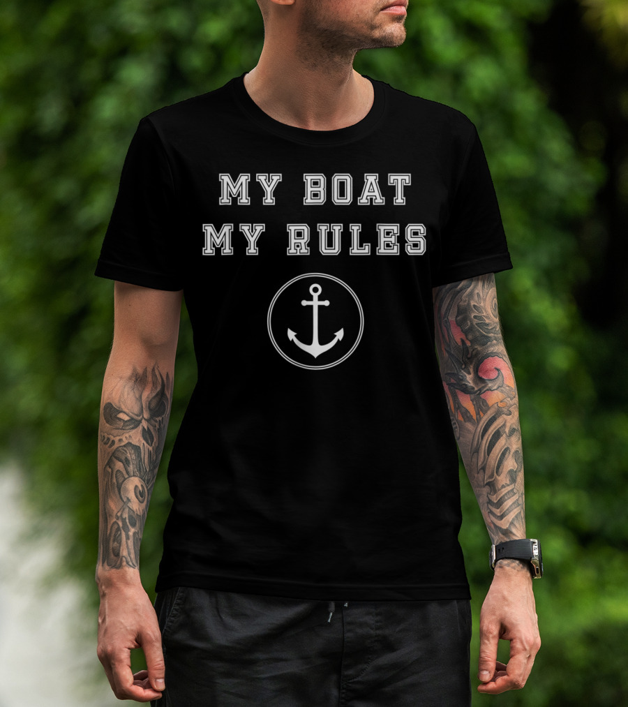 MY BOAT MY RULES Funny Anchor Captains Sail T-Shirt