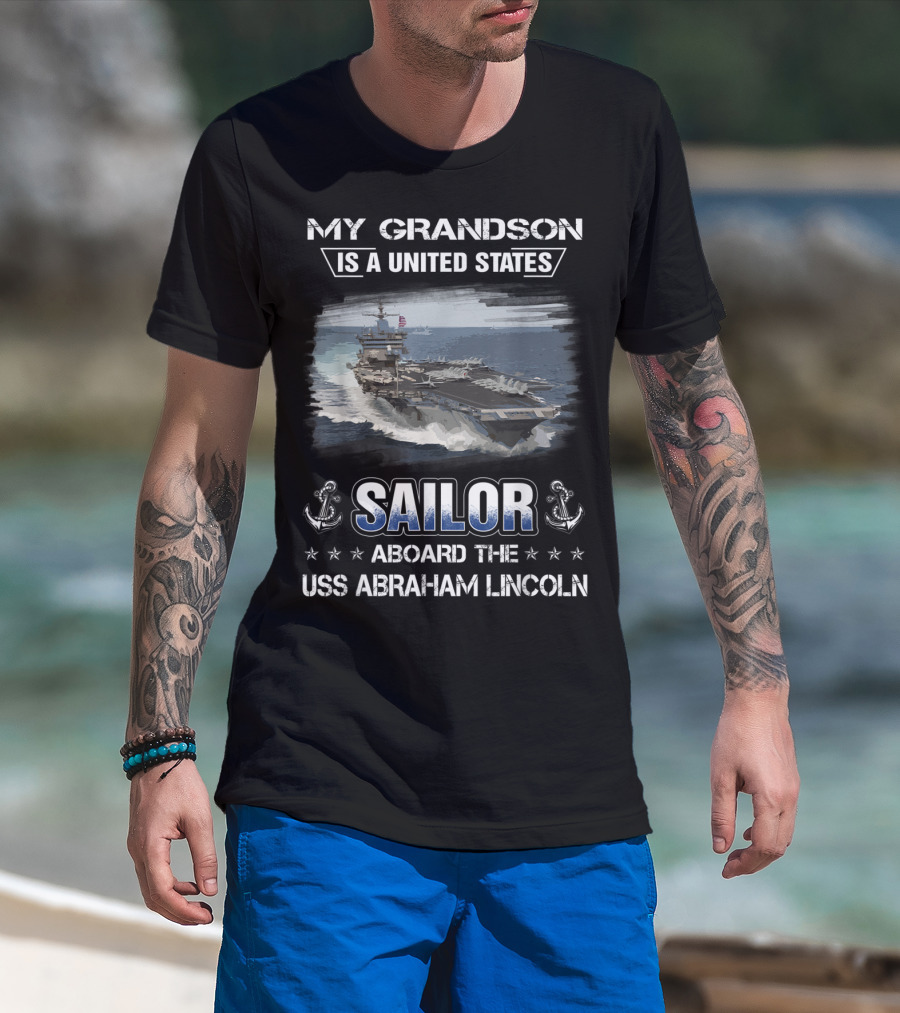 My Grandson Is A United States Sailor Aboard The USS Abraham Lincoln T-Shirt