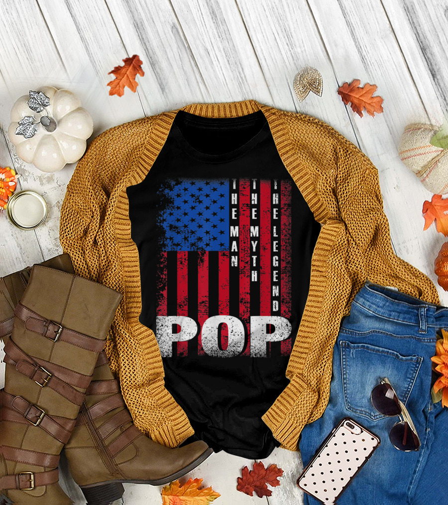 Pop The Man The Myth The Legend American Flag T-Shirt