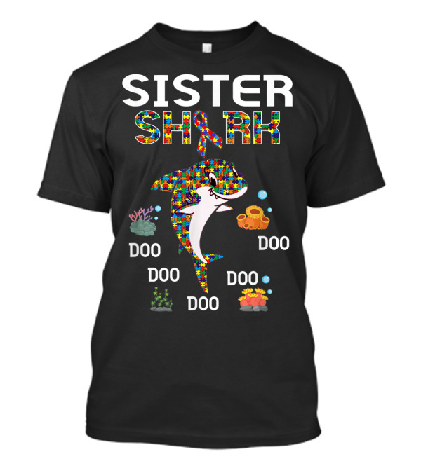 Sister Shark Autism Awareness Puzzle Ribbon Doo Doo Doo T-Shirt