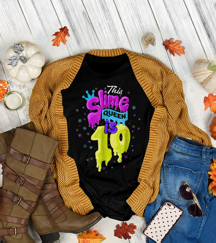 This Slime Queen Is 10 Birthday T-Shirt
