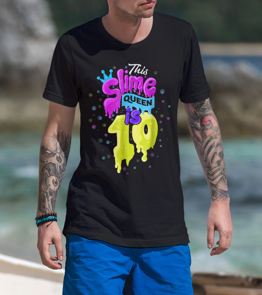 This Slime Queen Is 10 Birthday T-Shirt