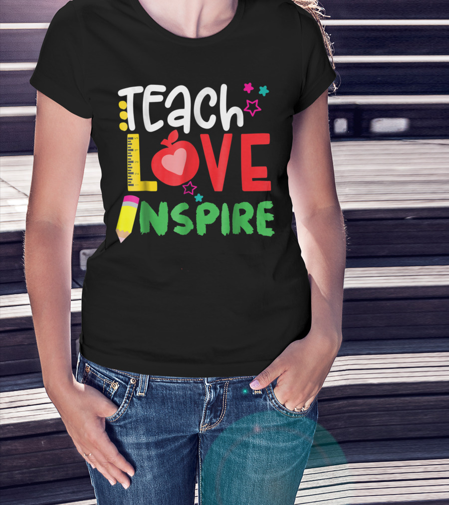 Teach Love Inspire Teacher Teaching For Me Ruler Apple Pencil Stars T-Shirt