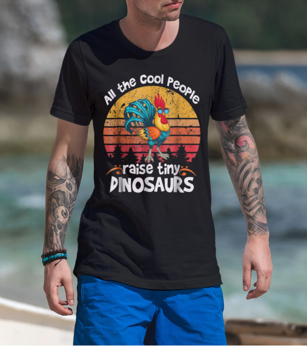 All The Cool People Raise Tiny Dinosaurs Retro Rooster T-Shirt