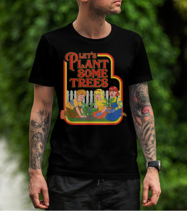 Funny Let's Plant Some Trees Humor Marijuana Cannabi T-Shirt
