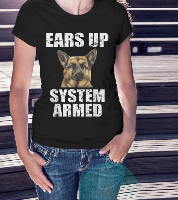 German Shepherd Ears Up System Armed T-Shirt