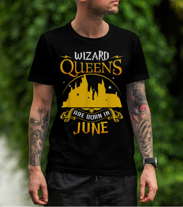 Wizard Queens Are Born In June T-Shirt