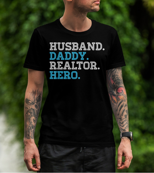 Husband Daddy Realtor Hero T-Shirt
