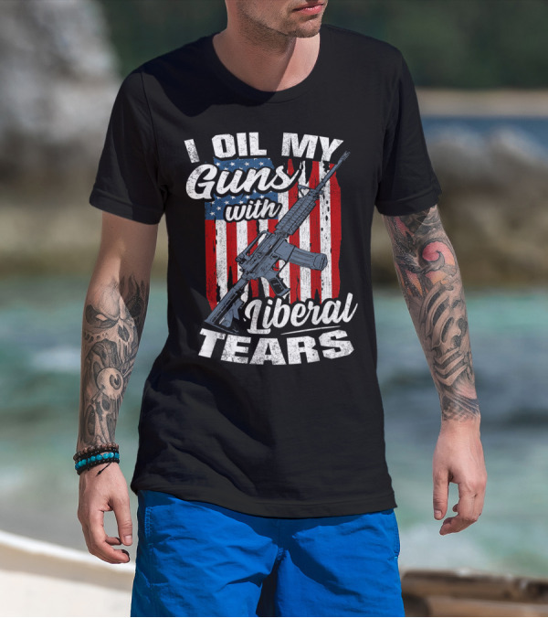 I Oil My Guns With Liberal Tears American Flag Rifle T-Shirt