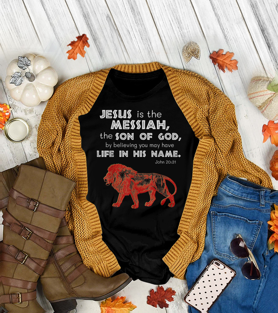 Jesus is the Messiah, the Son of God, Life in His Name John 20:31 Lion T-Shirt