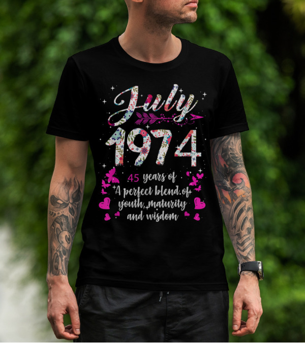 July 1974 45 Years Of A Perfect Blend Of Youth Maturity And Wisdom T-Shirt