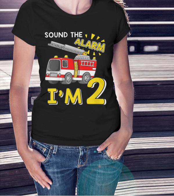 SOUND THE ALARM I'M 2 Fire Truck Kids 2nd Birthday T-Shirt
