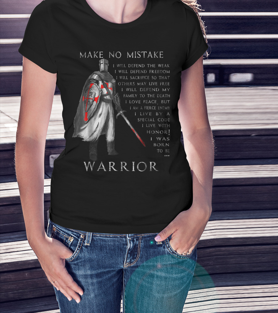 Make No Mistake I Was Born To Be Warrior Knight Templar T-Shirt