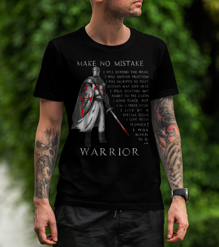 Make No Mistake I Was Born To Be Warrior Knight Templar T-Shirt