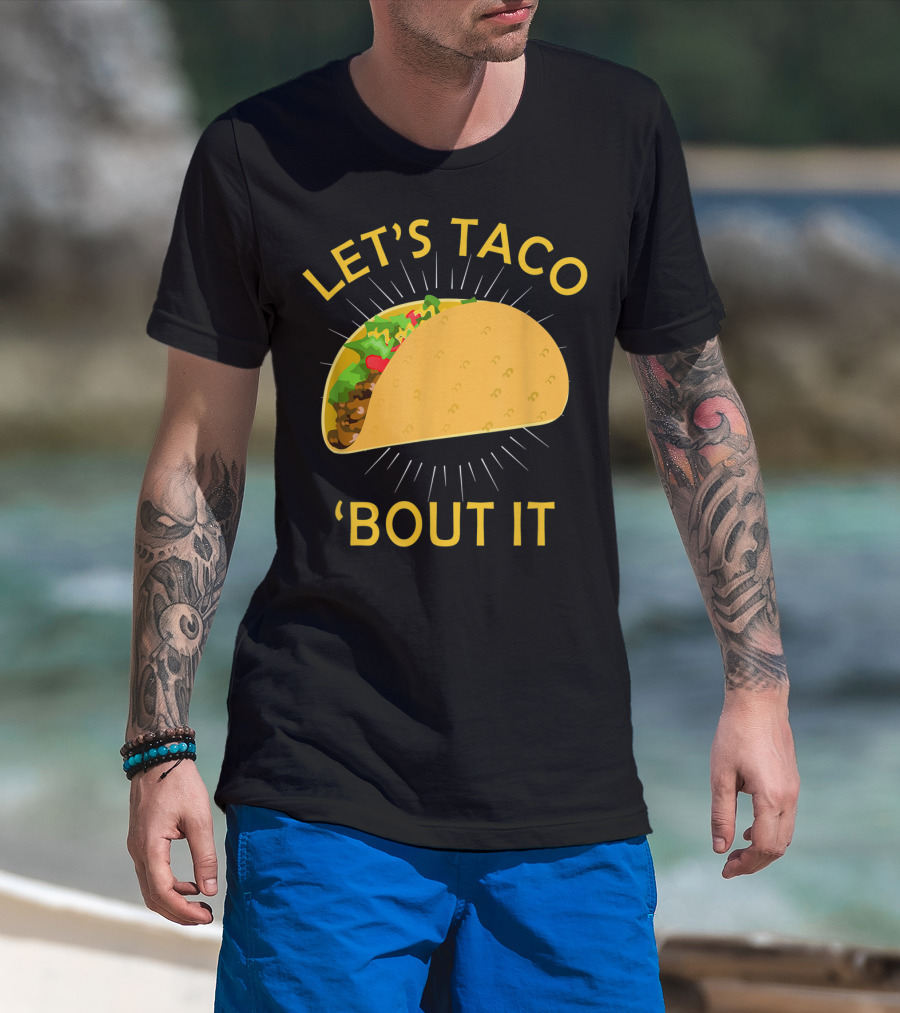 Let's Taco 'Bout It Cinco De Mayo T-Shirt