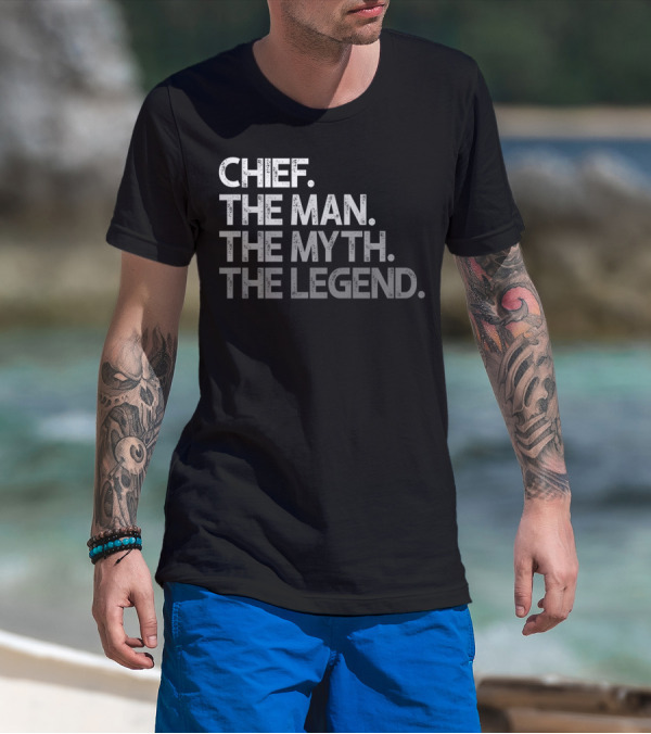 Chief The Man The Myth The Legend Mens T-Shirt