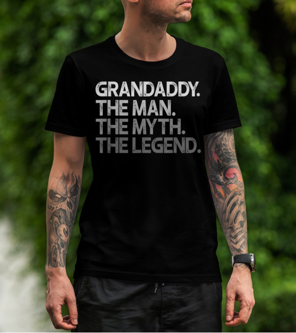 Grandaddy The Man The Myth The Legend T-Shirt
