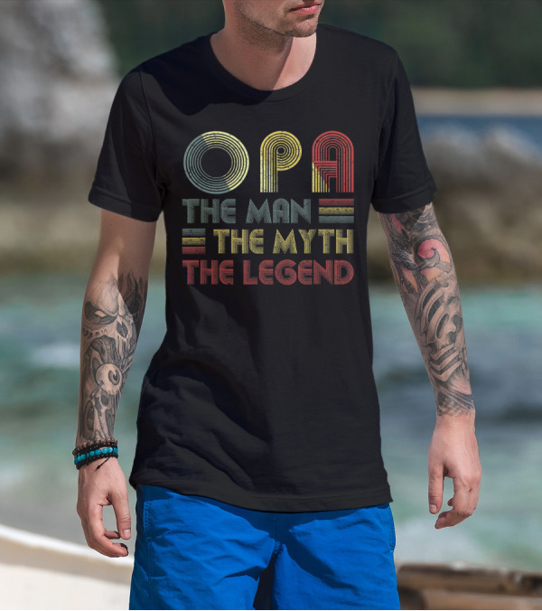 OPA The Man The Myth The Legend T-Shirt