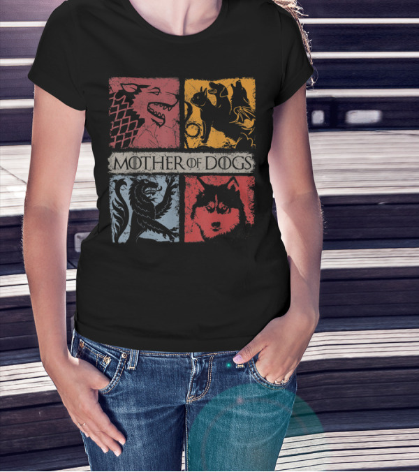 Mother Of Dogs Game Of Thrones Inspired Dog Lovers T-Shirt