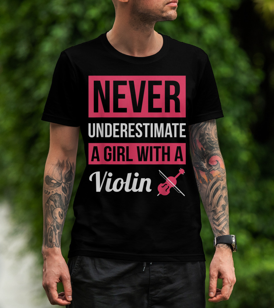 Never Underestimate A Girl With A Violin T-Shirt