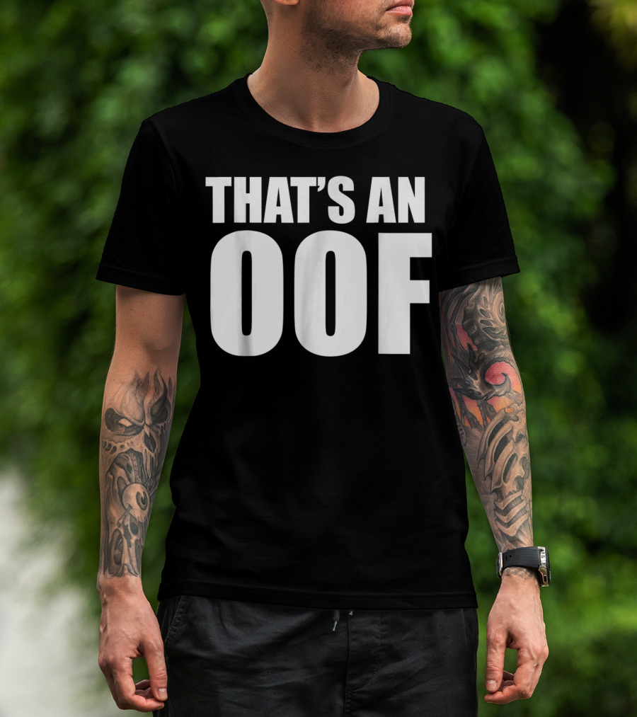 That's An OOF Dank Meme Streamer OOF T-Shirt