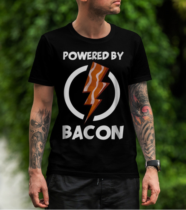 Powered By Bacon Funny Bacon Lovers Lightning Bolt T-Shirt