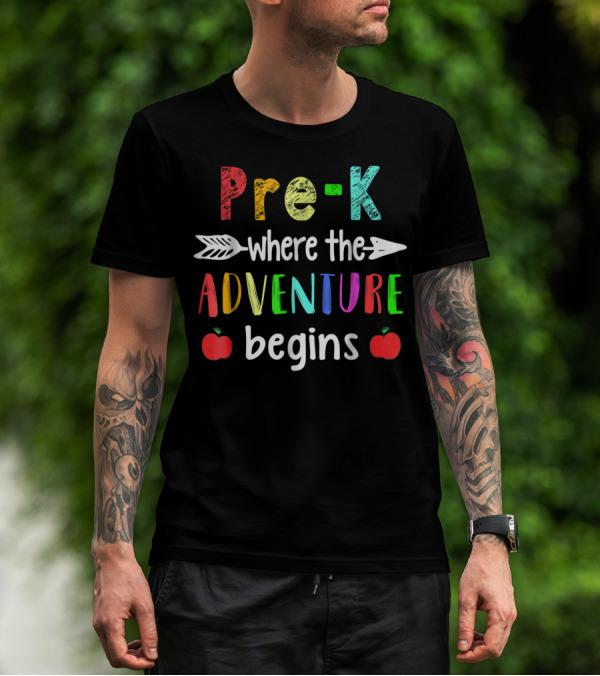 Pre-K Where The Adventure Begins With Colorful Letters And Apples T-Shirt