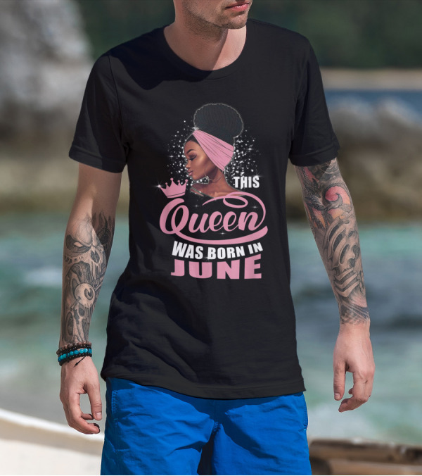 This Queen Was Born In June T-Shirt