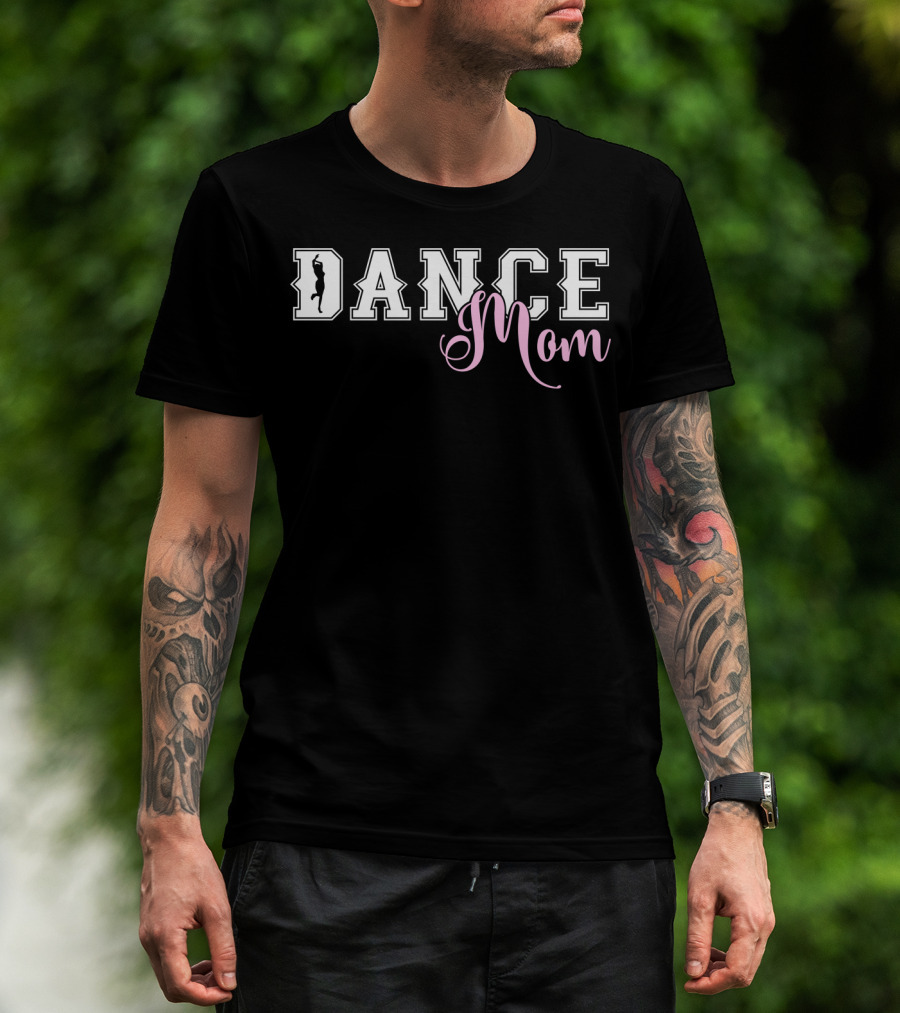Dance Mom Mother's Day Dance T-Shirt