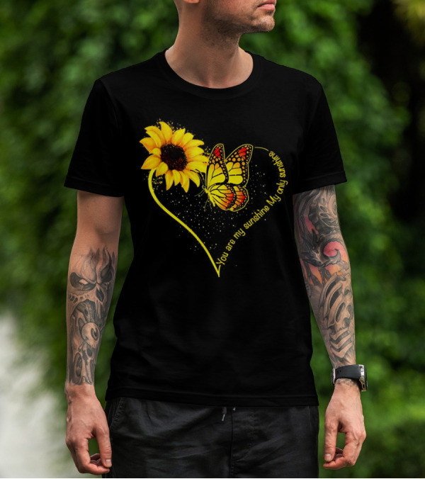 You Are My Sunshine My Only Sunshine Sunflower Butterfly Heart T-Shirt