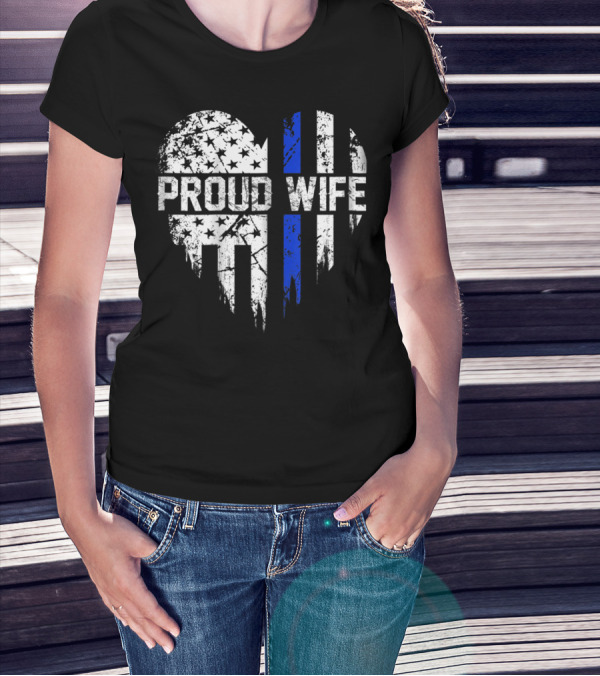 Proud Wife Thin Blue Line Heart American Police Flag T-Shirt