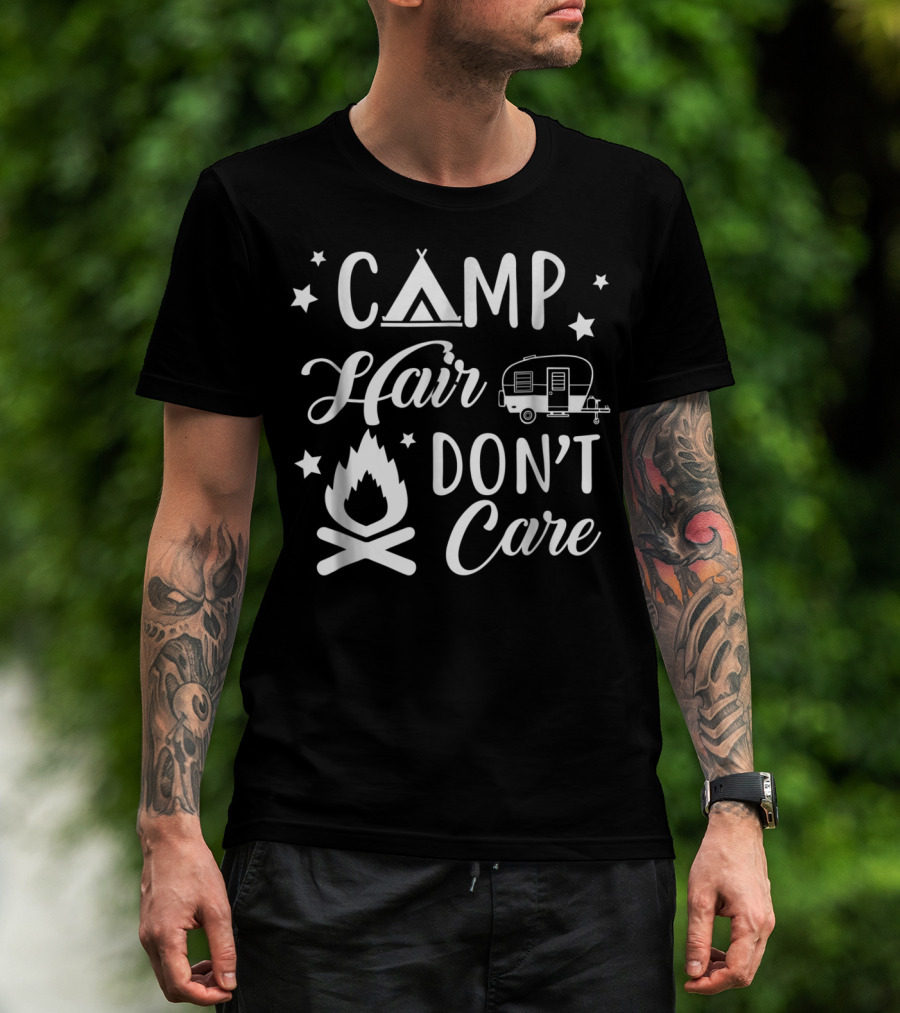 Camp Hair Don't Care Funny Camping Campfire RV Stars T-Shirt