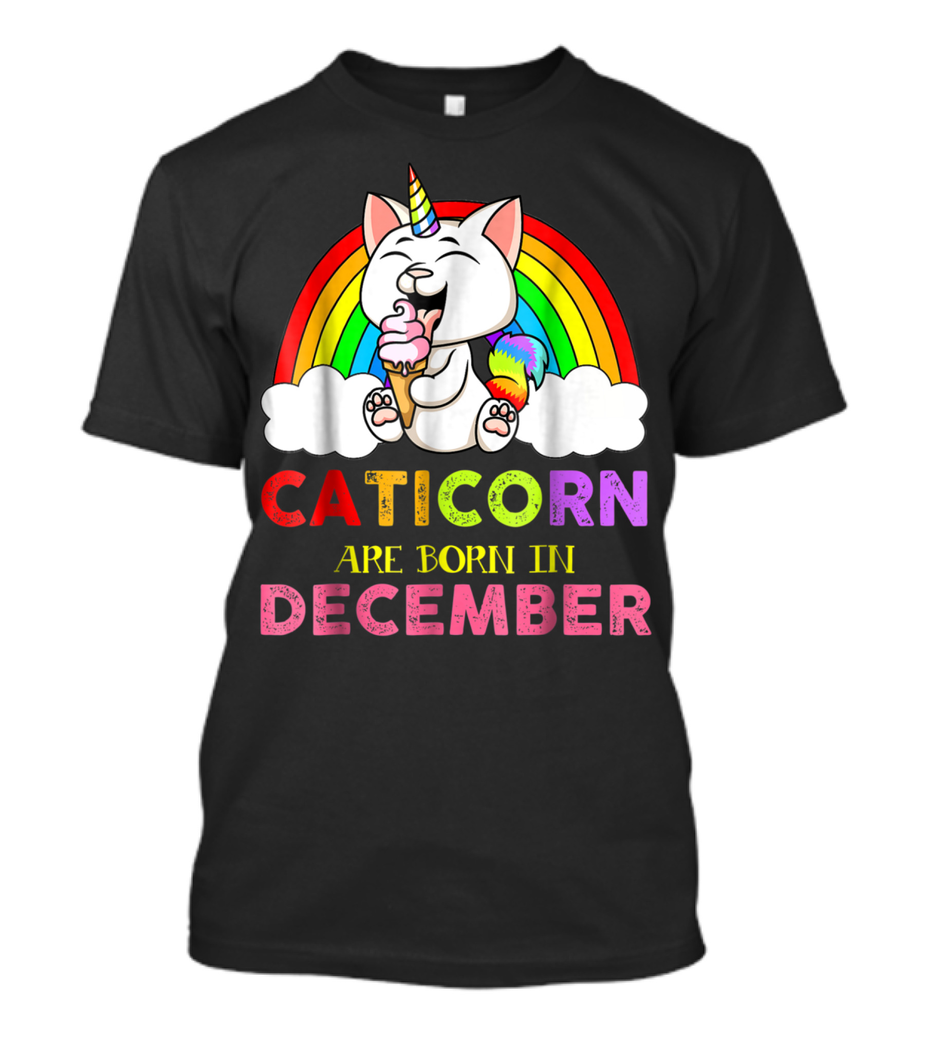 Caticorn Ice Cream Rainbow Are Born In December Cat Unicorn T-Shirt