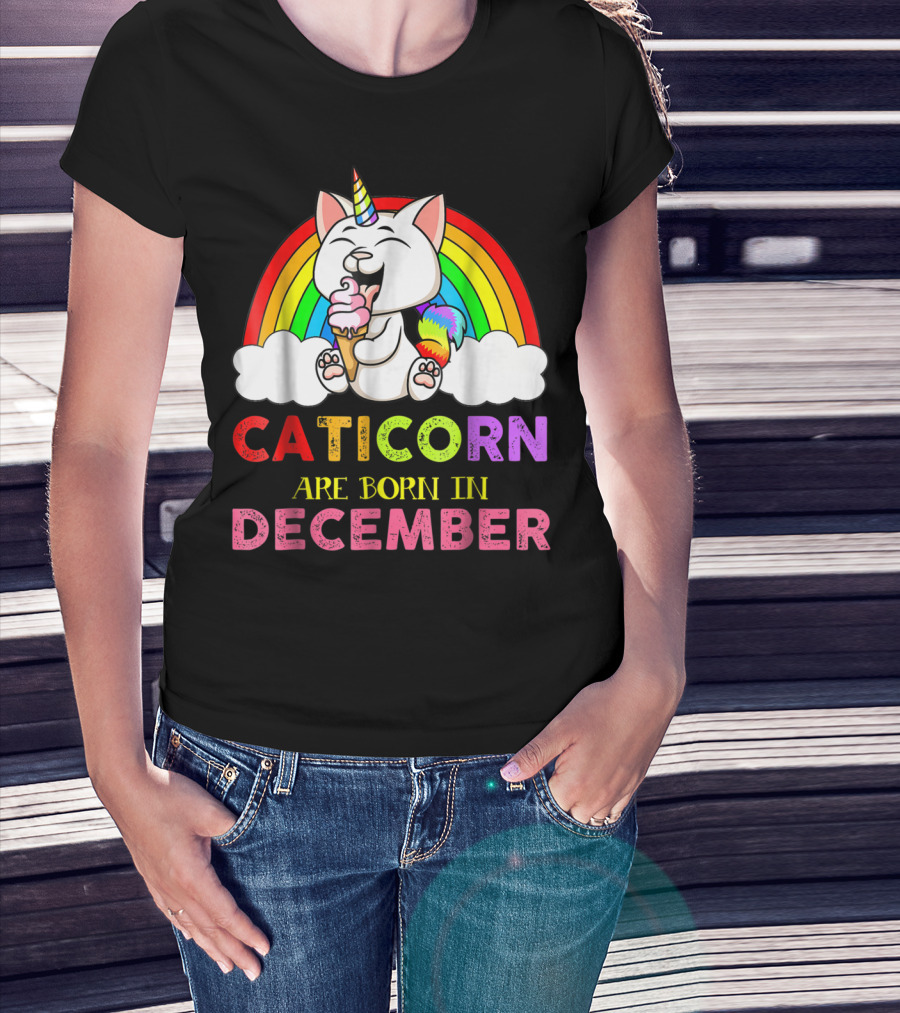 Caticorn Ice Cream Rainbow Are Born In December Cat Unicorn T-Shirt