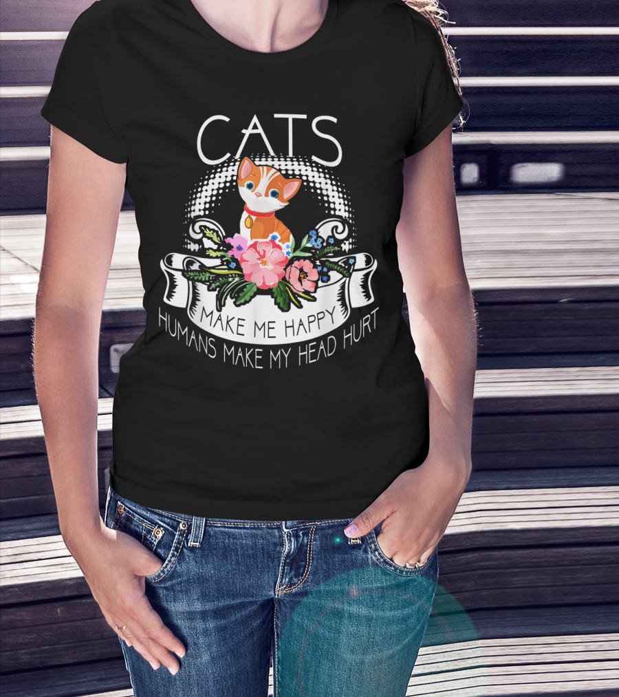 Cats Make Me Happy Humans Make My Head Hurt Cat With Flowers T-Shirt