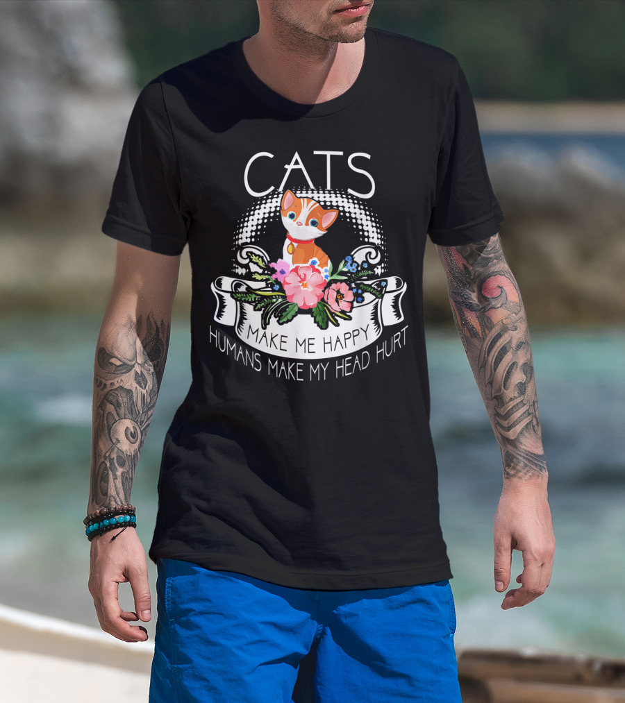Cats Make Me Happy Humans Make My Head Hurt Cat With Flowers T-Shirt