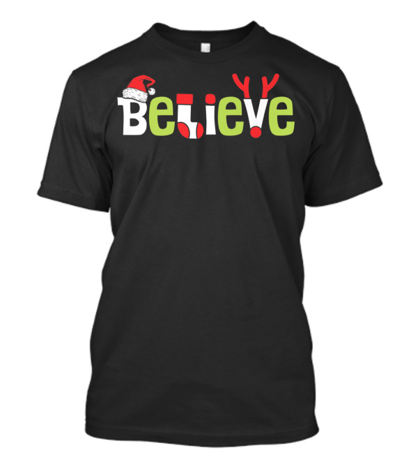 Christmas Believe Santa Hat Reindeer Antlers T-Shirt