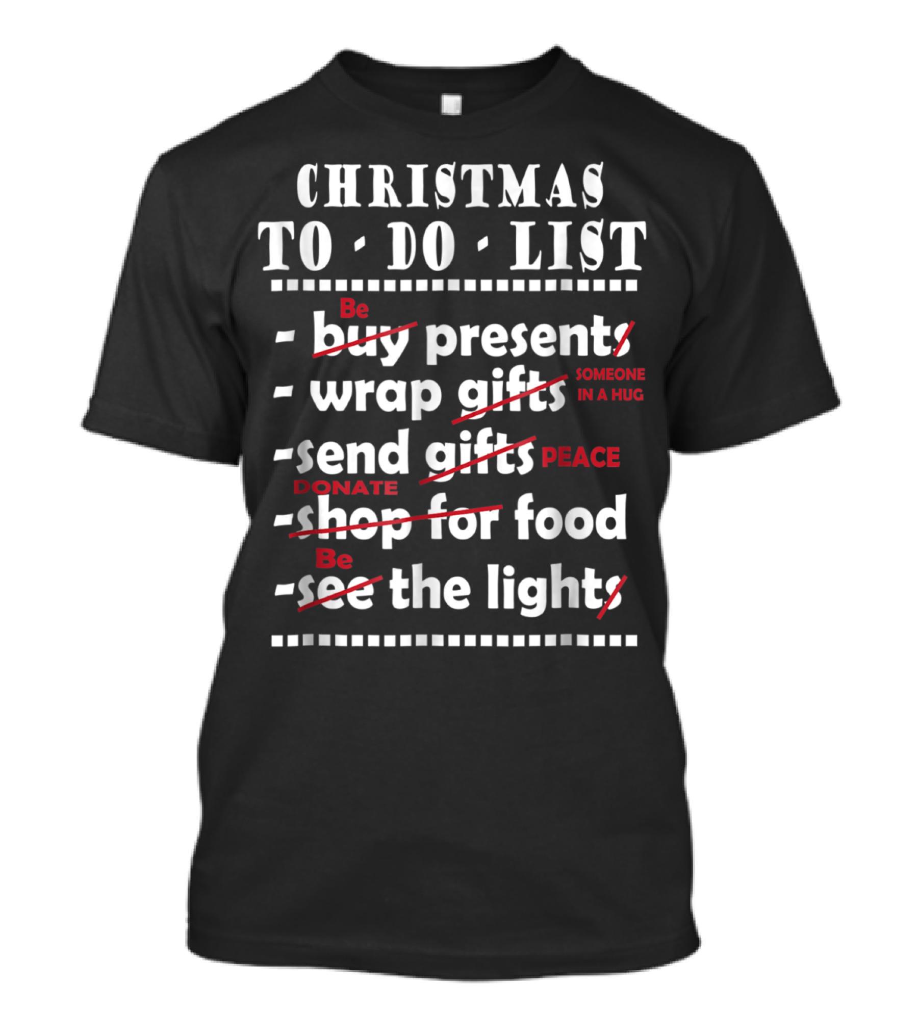 Christmas To Do List Be Peace Someone In A Hug Donate T-Shirt