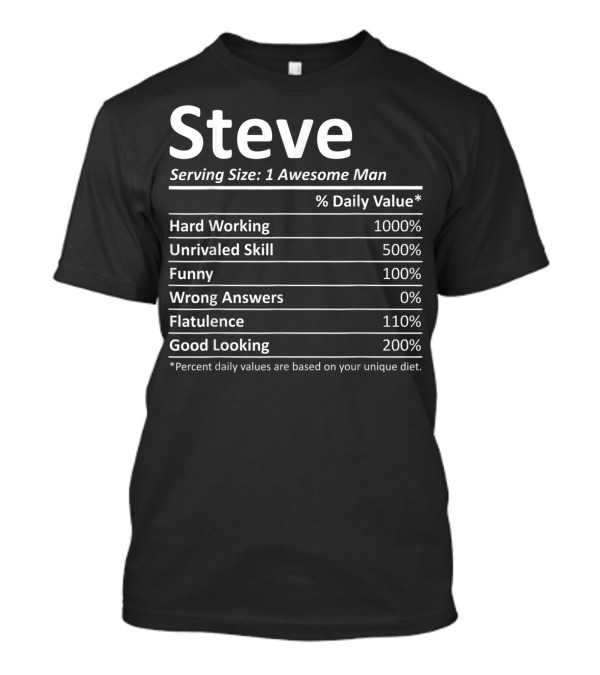 Steve Serving Size 1 Awesome Man Hard Working Unrivaled Skill Funny Wrong Answers Flatulence Good Looking T-Shirt