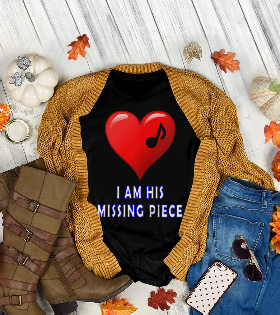 I Am His Missing Piece Heart Music Note T-Shirt