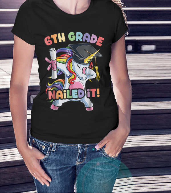 6th Grade Nailed It Dabbing Unicorn Graduation Girls T-Shirt