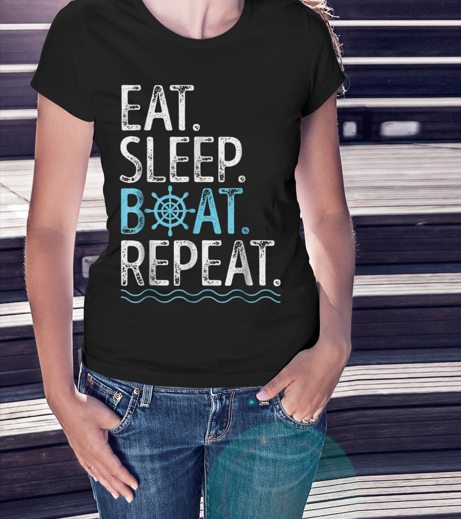 EAT SLEEP BOAT REPEAT Boating Sailing Lake T-Shirt