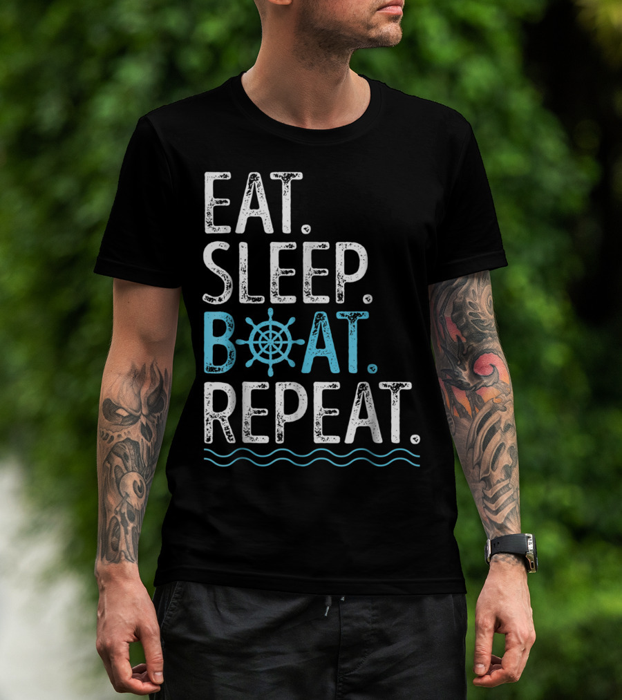 EAT SLEEP BOAT REPEAT Boating Sailing Lake T-Shirt