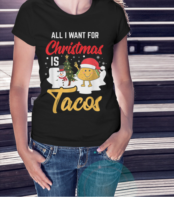 All I Want For Christmas Is Tacos Snowman Santa Hat Humor T-Shirt