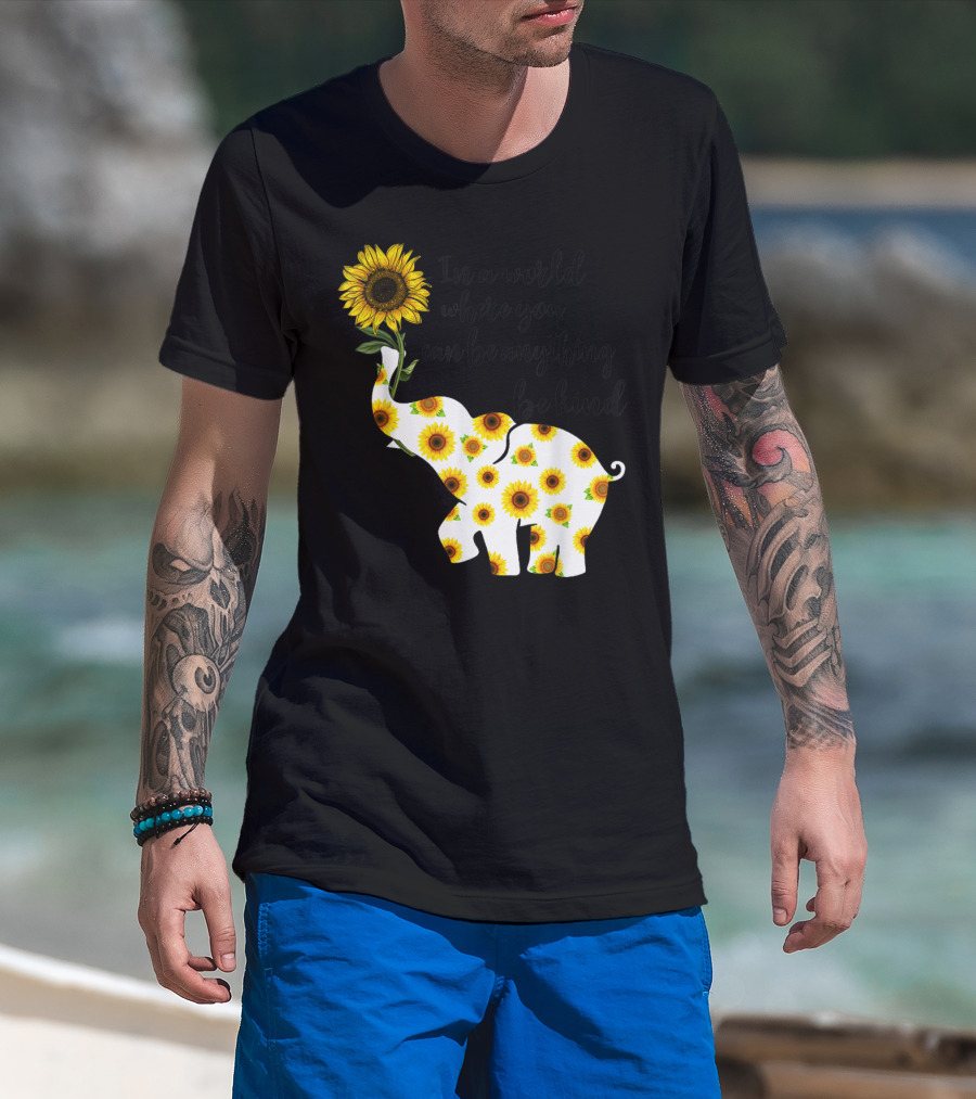 In A World Where You Can Be Anything Be Kind Sign Language Elephant Sunflower T-Shirt